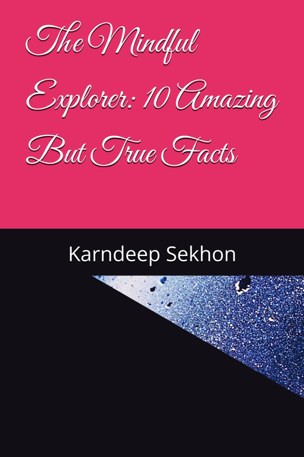 The Mindful Explorer: 10 Amazing But True Facts