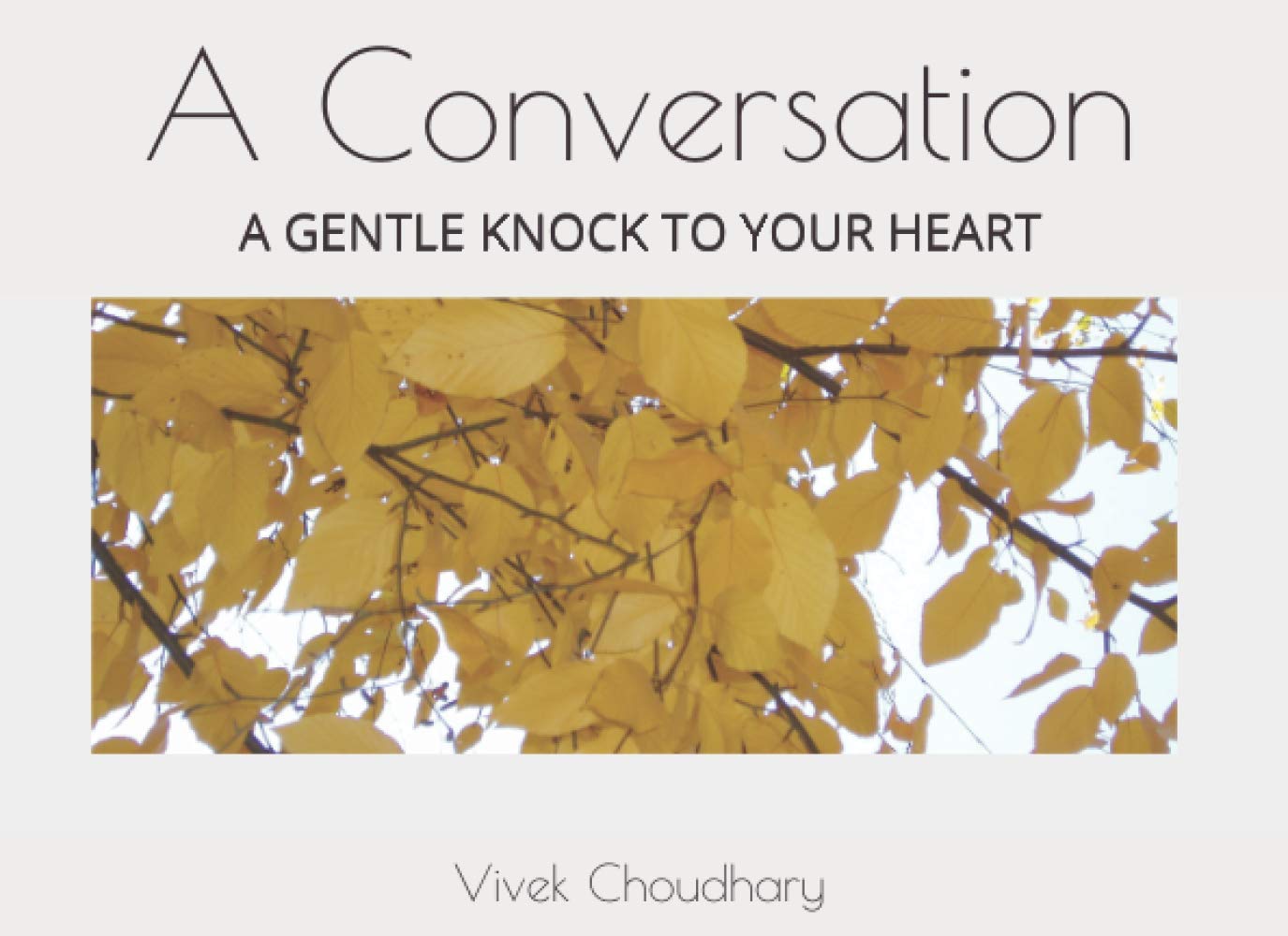 A Conversation: A GENTLE KNOCK TO YOUR HEART