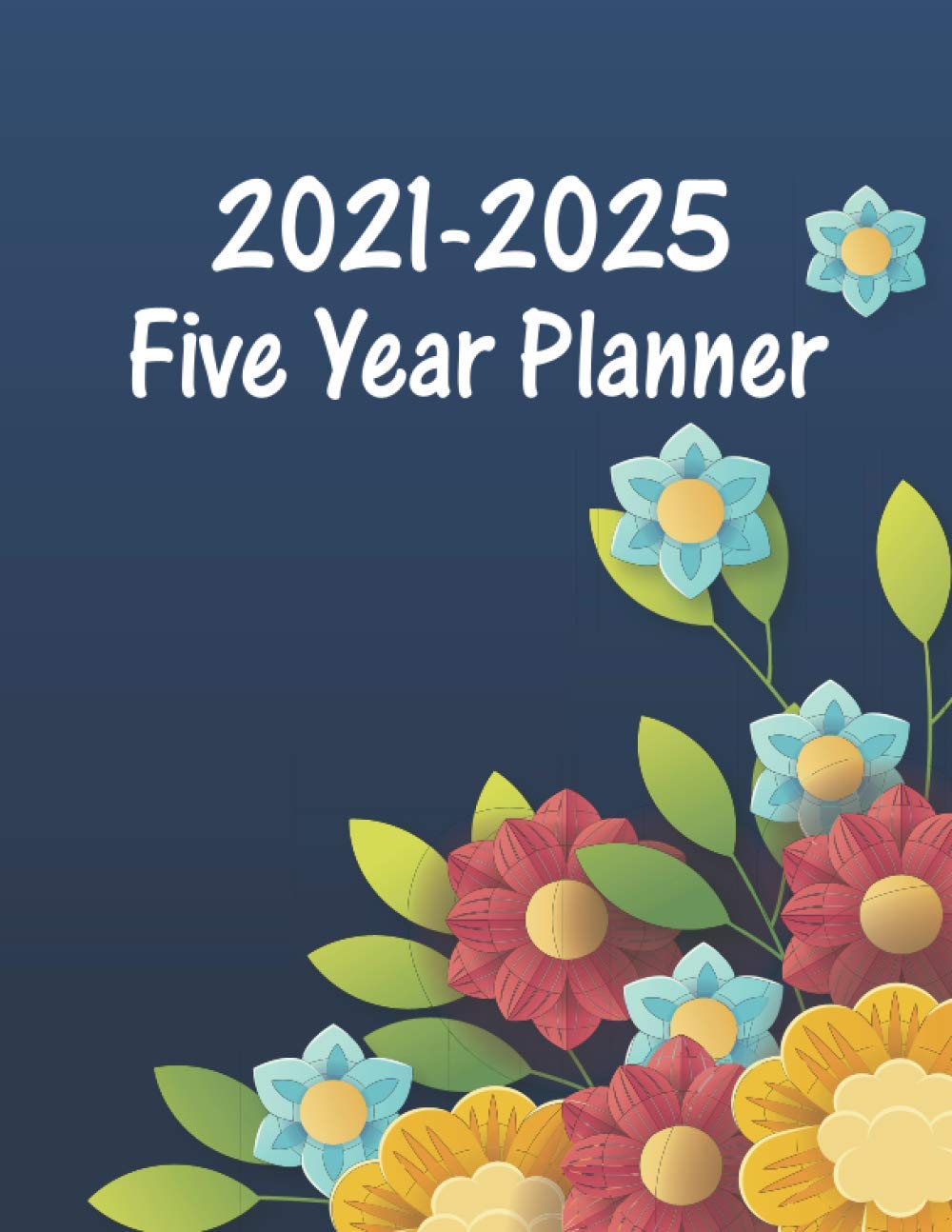 2021-2025 Fiver Year Planner: 143 page, Five Year Planner | Monthly Schedule Organizer for Girls on the Go (2021-2025 Monthly Planner)
