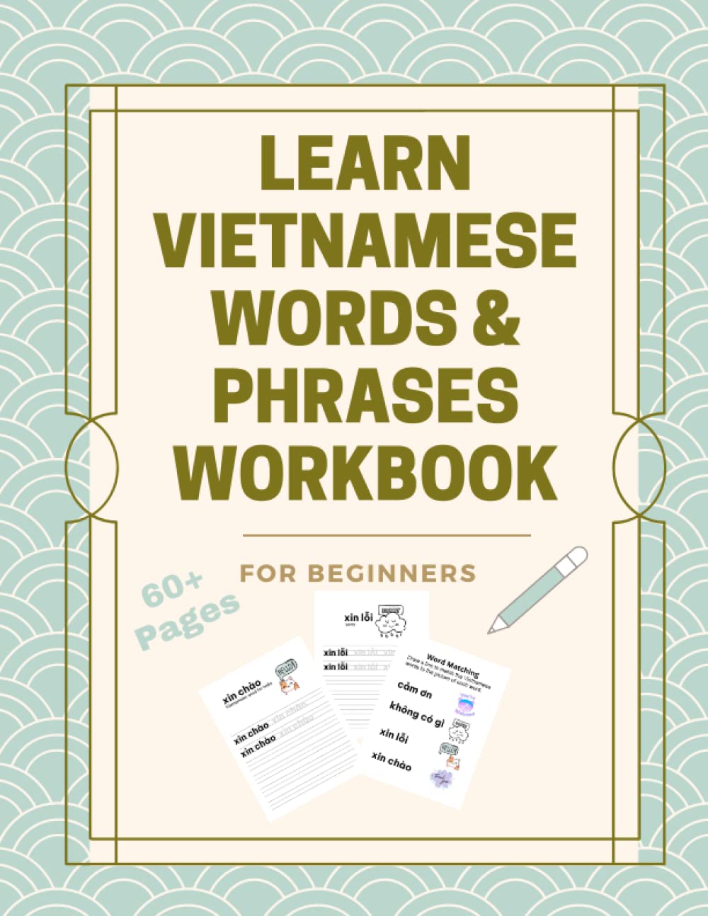 Learn Vietnamese Words & Phrases Workbook: For Beginners (Learn Vietnamese for Beginners: Vietnamese Alphabet & Words)