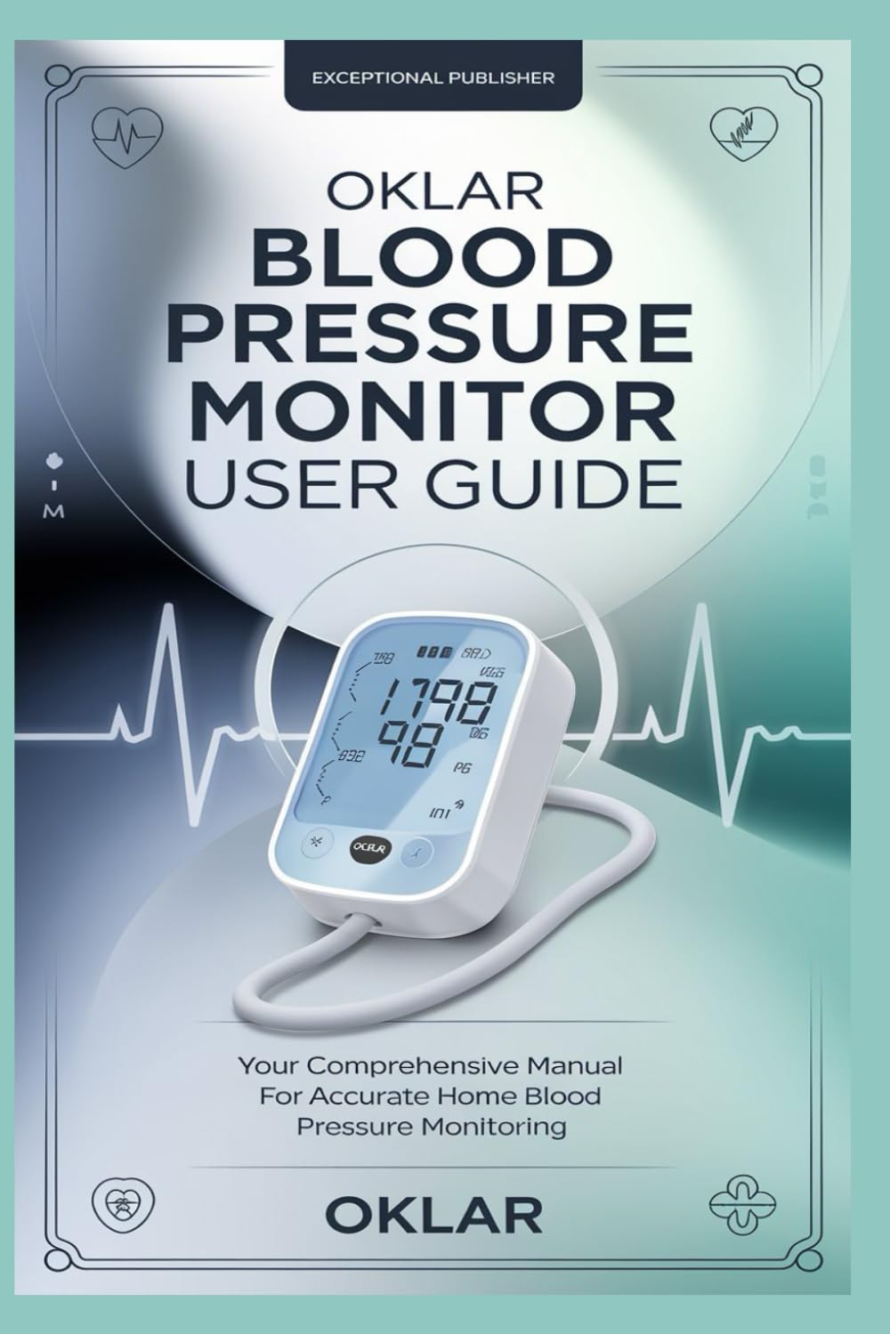 Oklar Blood Pressure Monitor User Guide Your Comprehensive Manual for