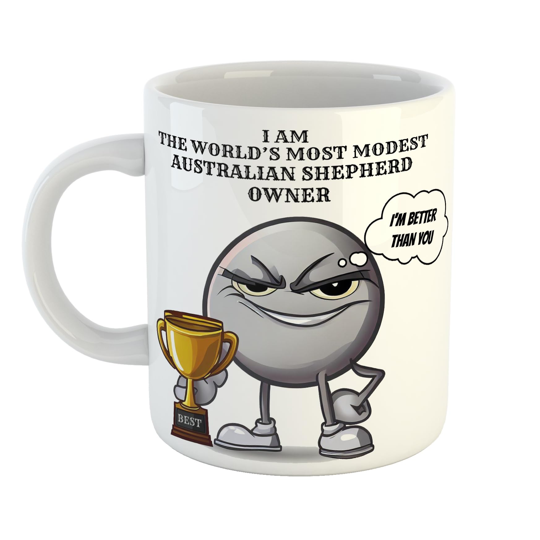 I am The World's Most Modest Australian Shepherd Owner Smug Mug Sarcastic, 11 oz Ceramic Mug