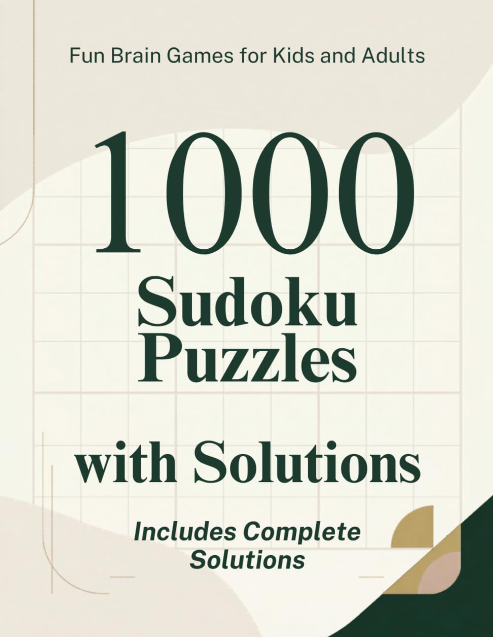 1000 Sudoku Puzzles with Answer Solutions: Easy, Medium & Hard Sudoku Challenges for Adults to Improve Logic, Focus, Memory and Brain Training Skills