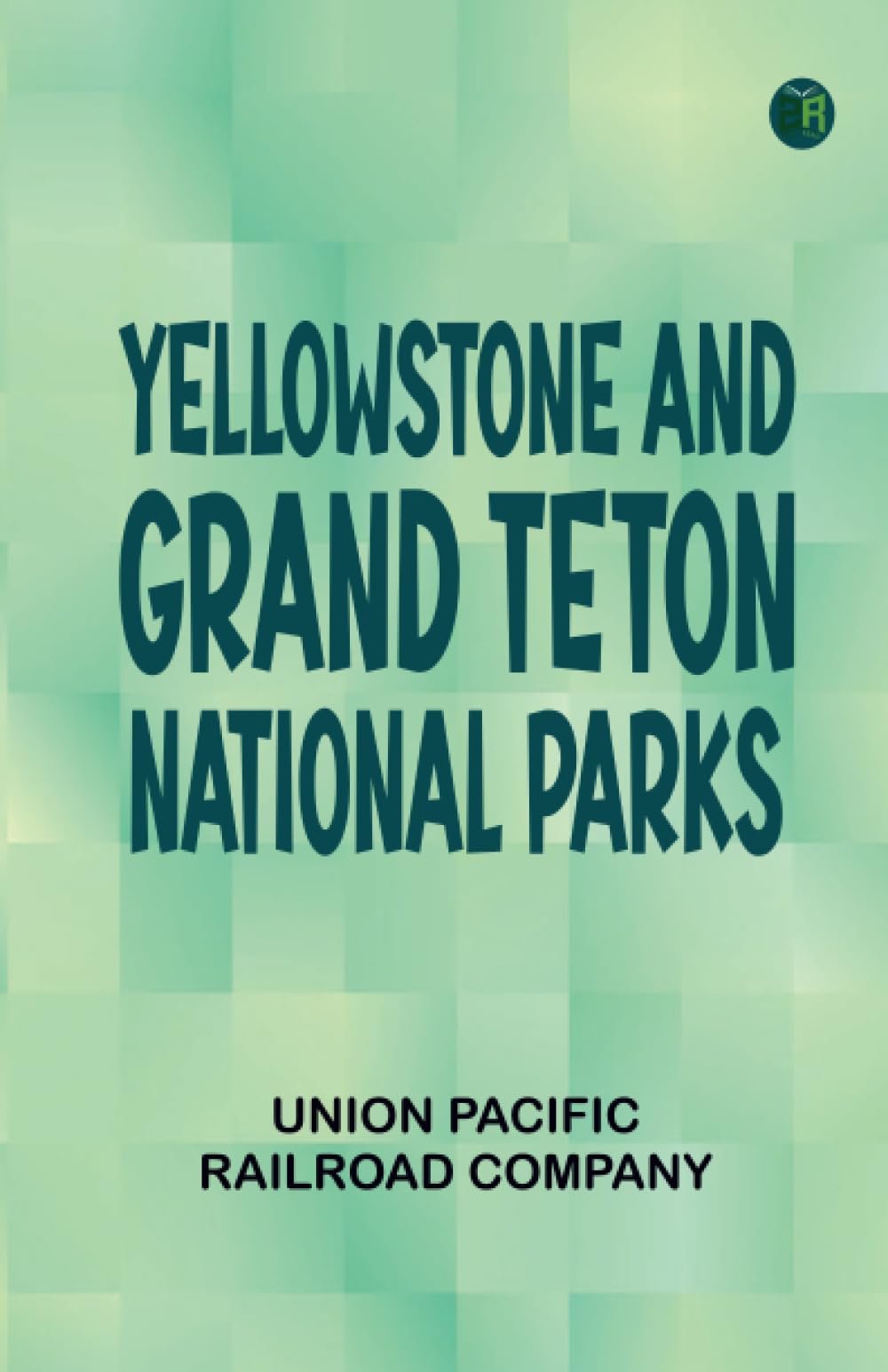 Yellowstone and Grand Teton National Parks