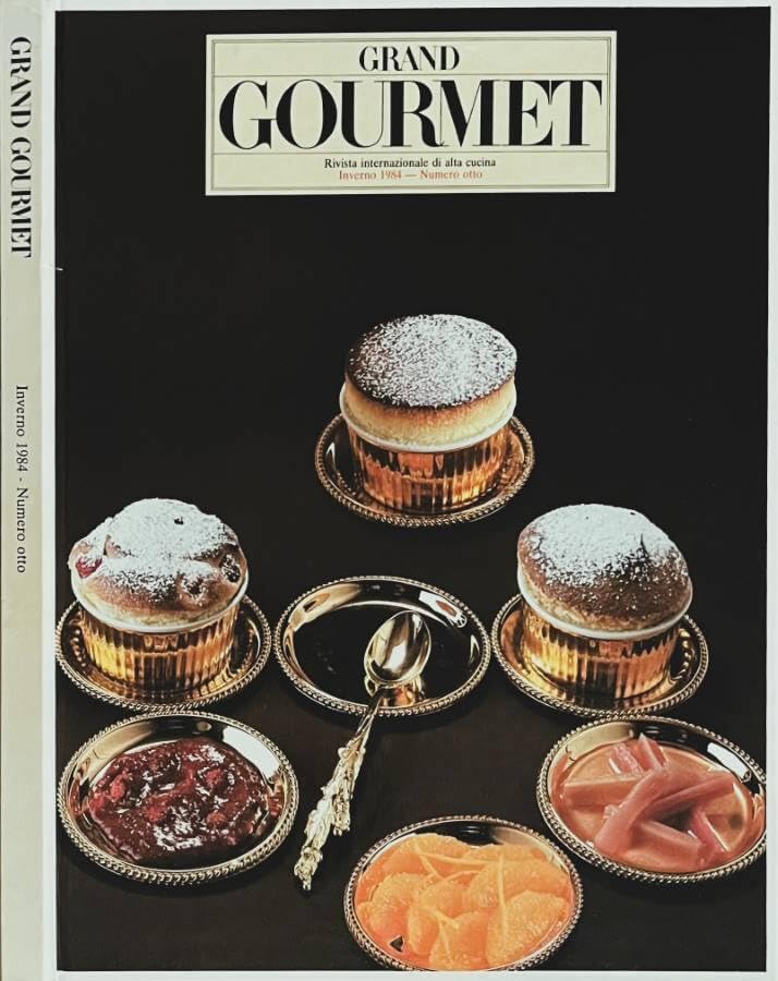 Grand gourmet. Rivista internazionale di alta cucina. Inverno 1984, Numero 8.