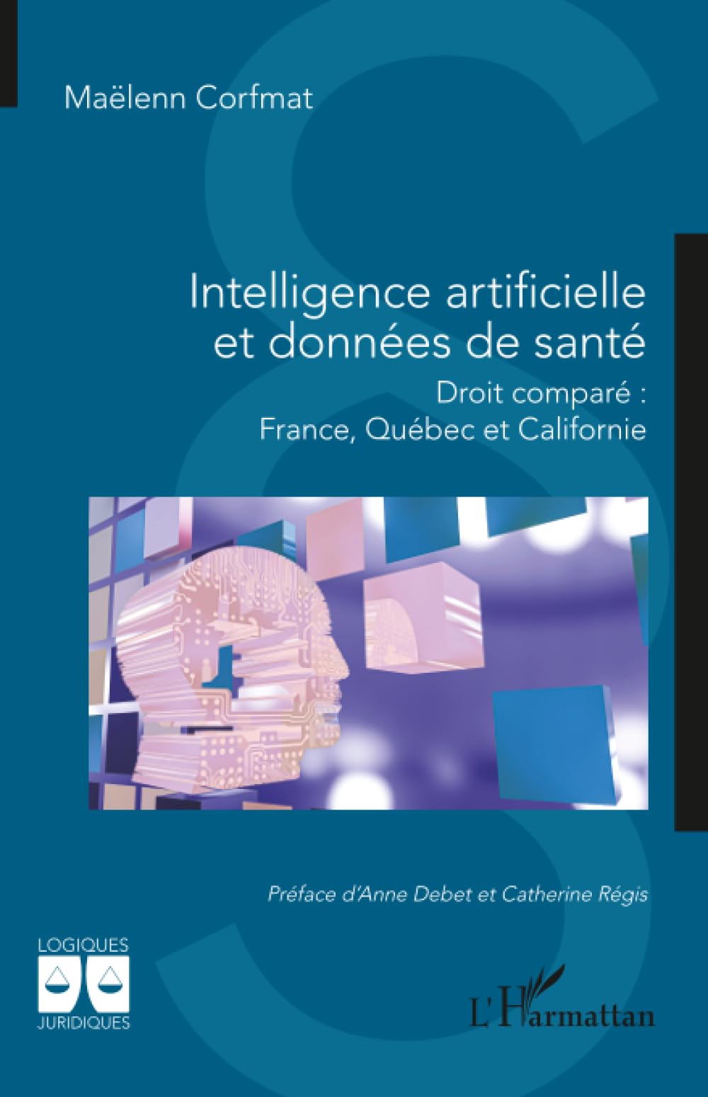Intelligence artificielle et données de santé: Droit comparé : France, Québec et Californie