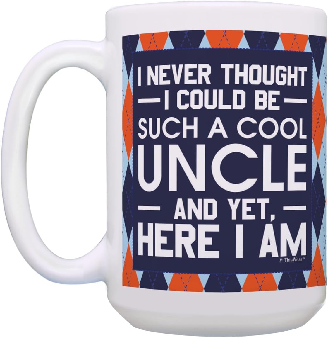 ThisWear Cool Uncle Gifts I Never Thought I Could Be Such a Cool Uncle and Yet Here I Am Best Uncle Mug Set