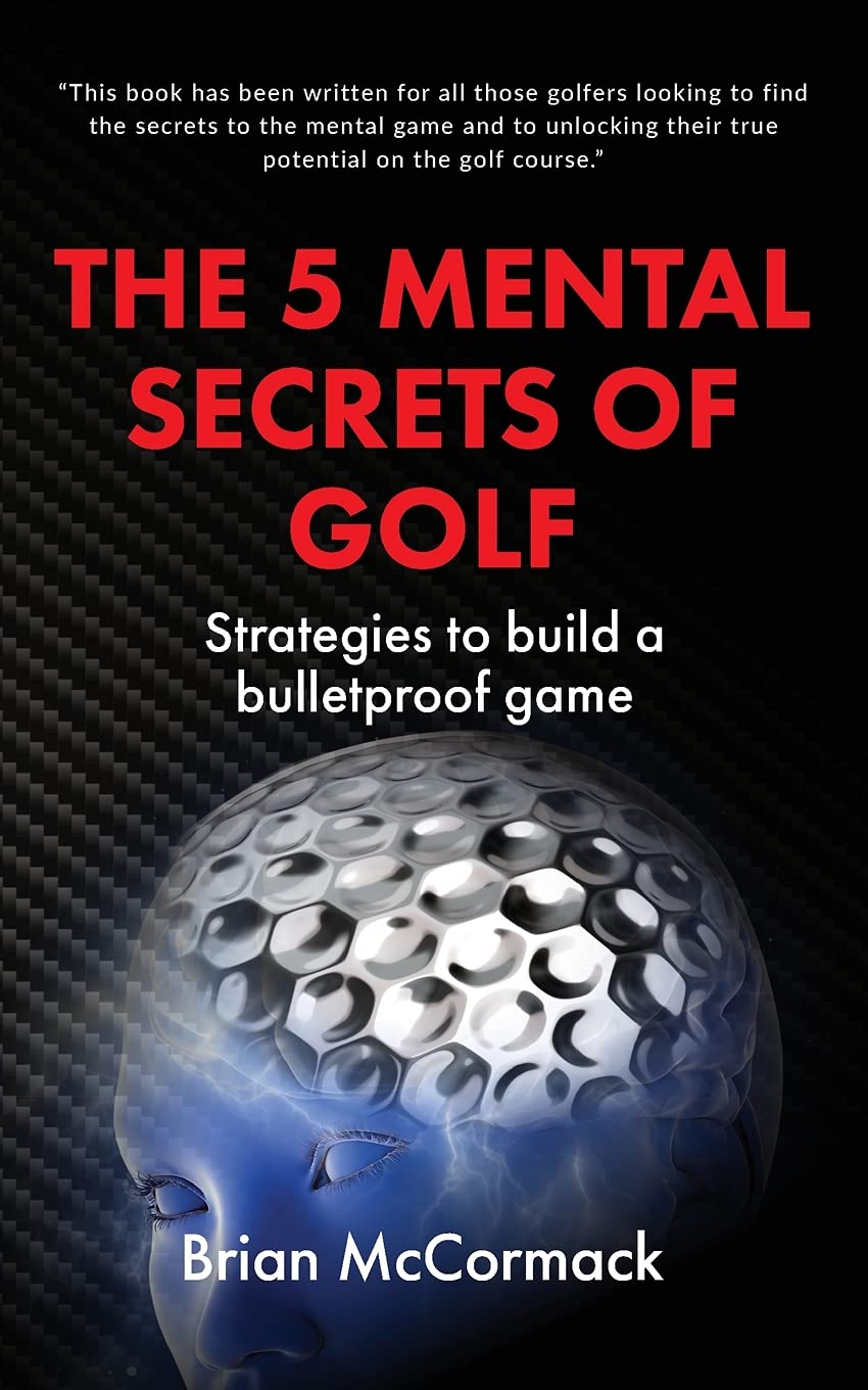 The 5 Mental Secrets of Golf,McCormack, Brian Brian McCormack,