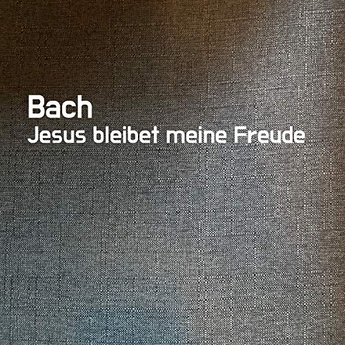 Bach Jesus bleibet meine Freude