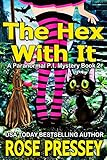 The Hex With It (A Paranormal P.I. Mystery Book 2)