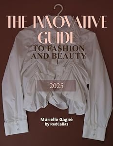 The Innovative Guide to Fashion and Beauty