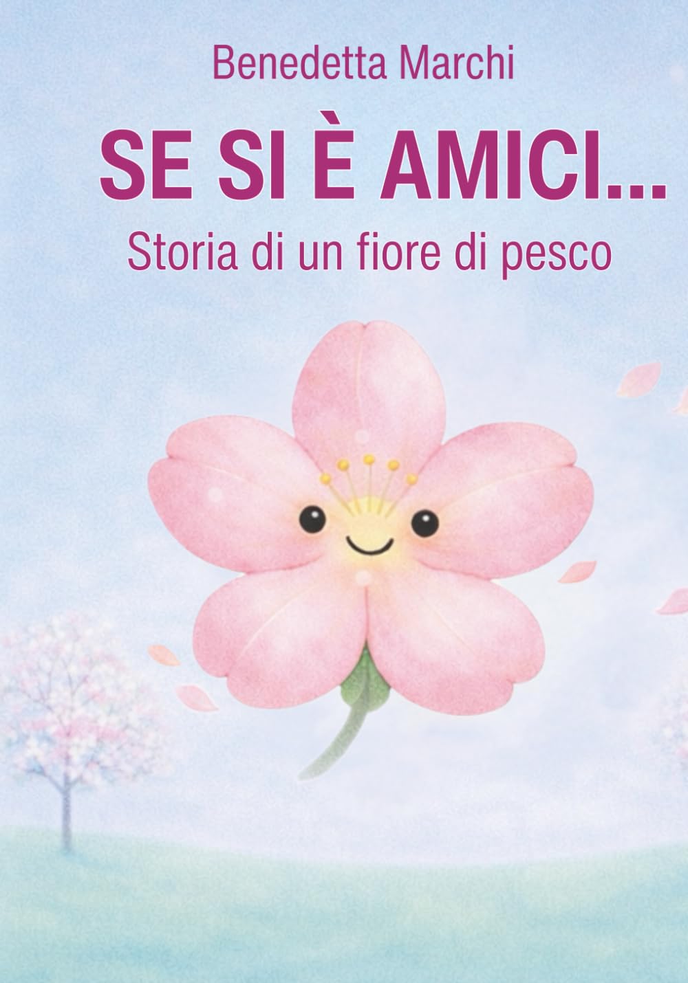 Se si è amici...: Storia di un fiore di pesco