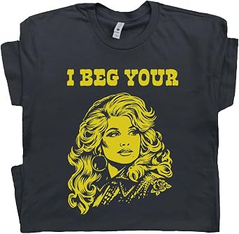 I Beg Your Parton T Shirt Vintage Country Music Tee for Women Cute Cowgirl | Shirts For Men Guys, T-Shirt For Women, Retro Nashville Shirt, Texas Honky Tonk, Cool Novelty Shirts, Funny Graphic Tshirt