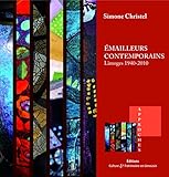  Emailleurs contemporains: Limoges, 1940-2010