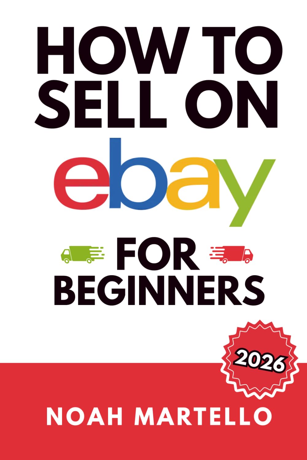 How to Sell on eBay for Beginners 2026 The Complete Step-by-Step Guide to Starting, Selling, and Making Real Profit