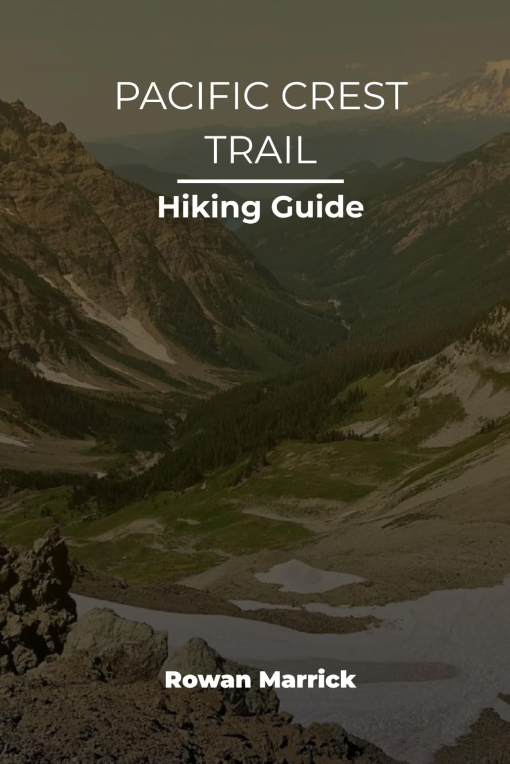 PACIFIC CREST TRAIL HIKING GUIDE (The Smart Hiker’s Guide Series)