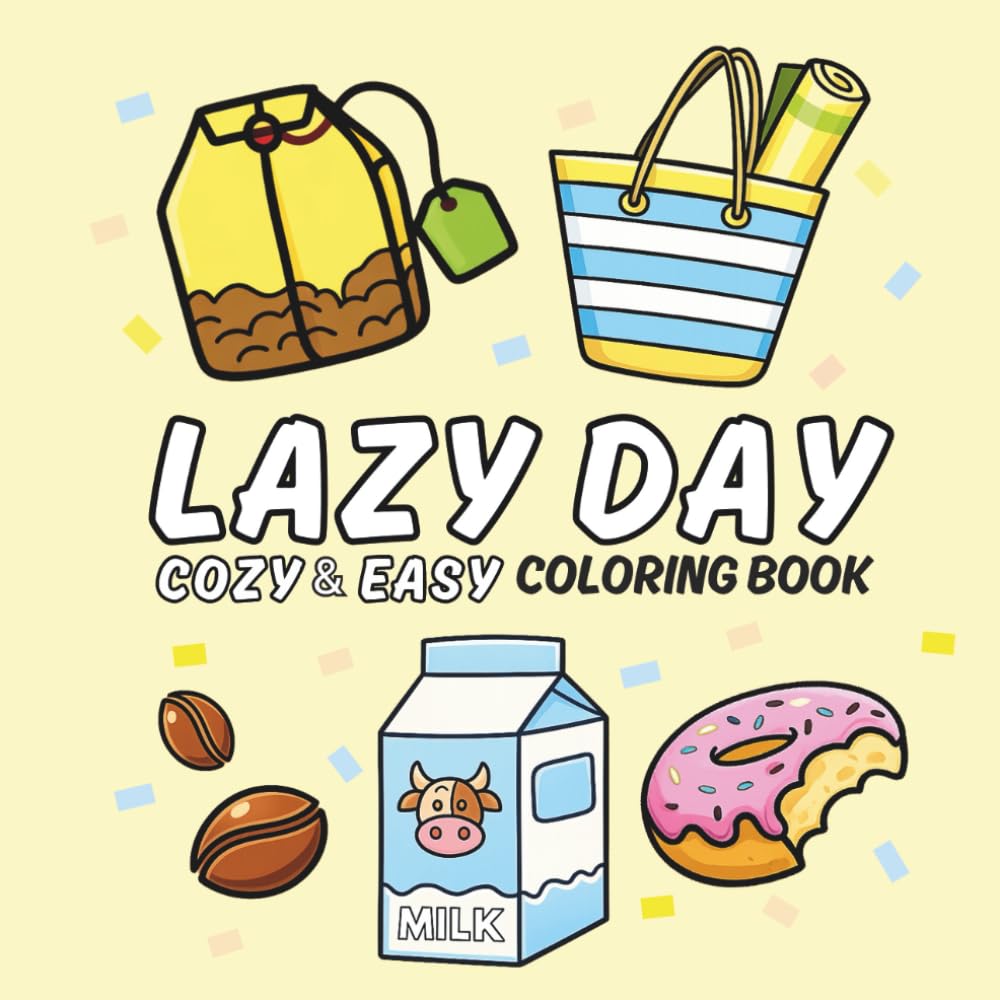 "Lazy Day", Cosy & Easy Coloring Book: Bold and Simple Designs for Relaxation | Coloring Book for Adult Women | Cute & Cozy Pages for Calm Creative Moments