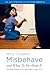 Why Children Misbehave and What To Do About It: An Illustrated Guide for Parents (1)