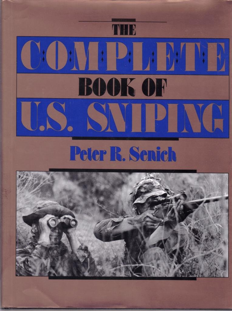 The Complete Book Of U.S. Sniping      Hardcover – January 1, 1988
