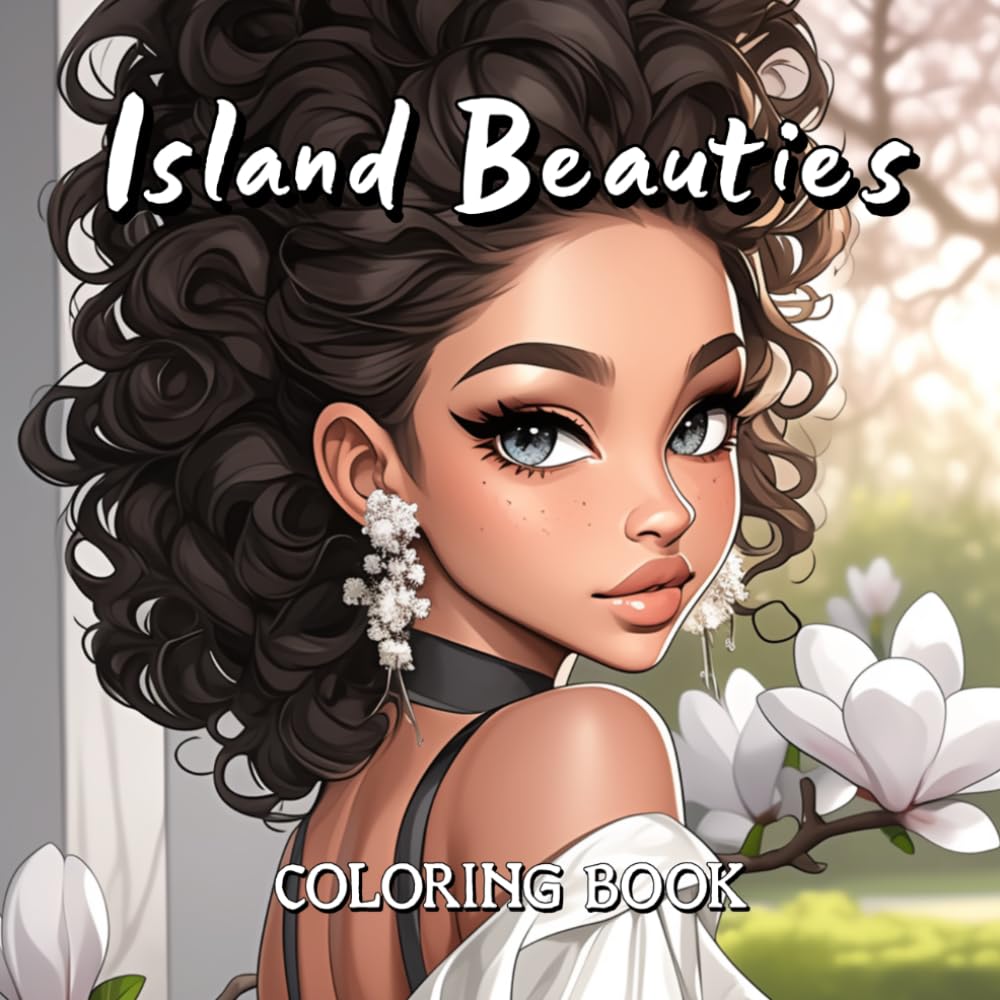 Island Beauties Coloring Book: Escape to Paradise — A Tropical Coloring Journey of Calm, Color & Exotic Beauty.