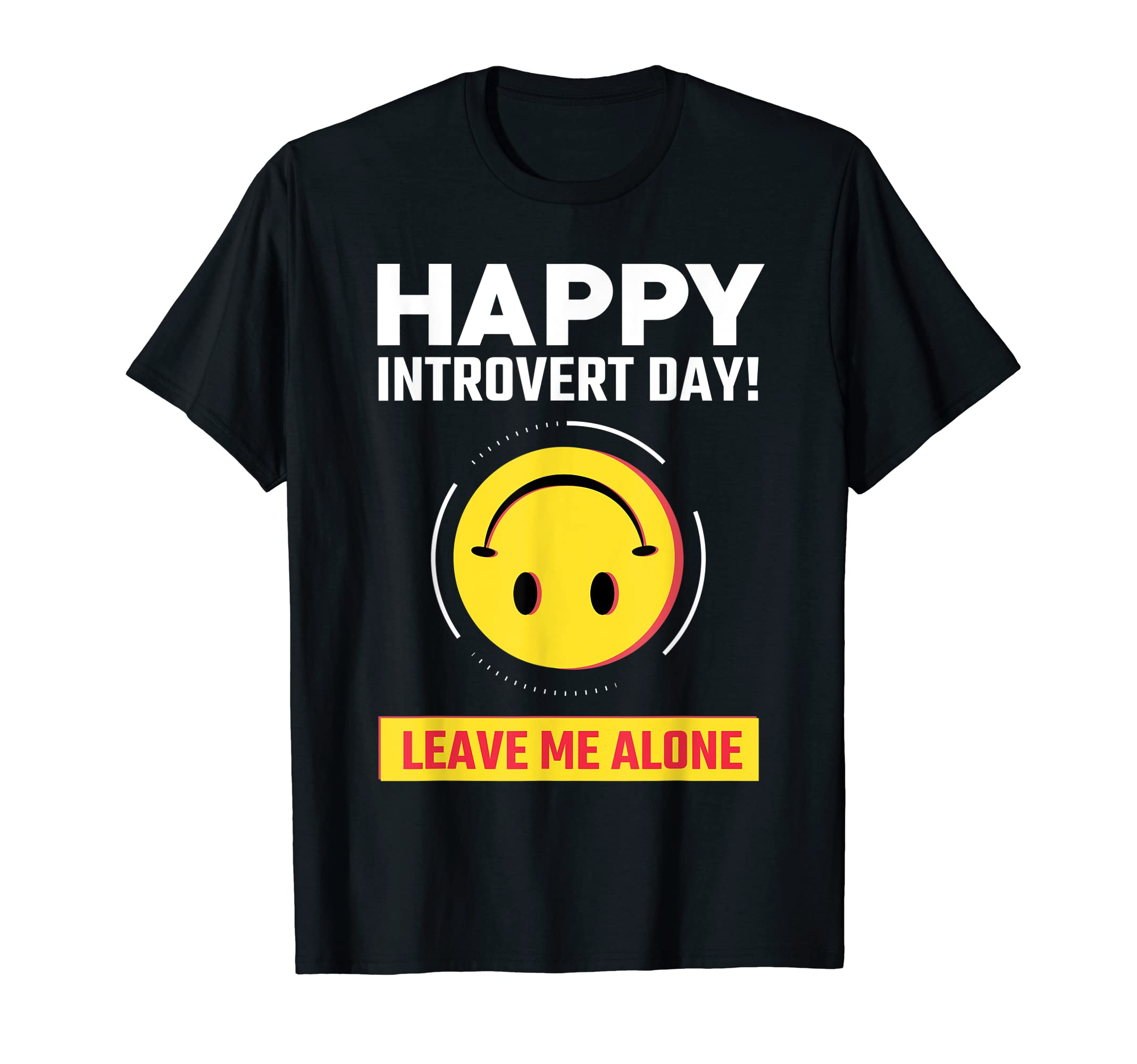 Extreme Introvert GearFunny Introvert Anxiety World Introvert Day Social People T-Shirt