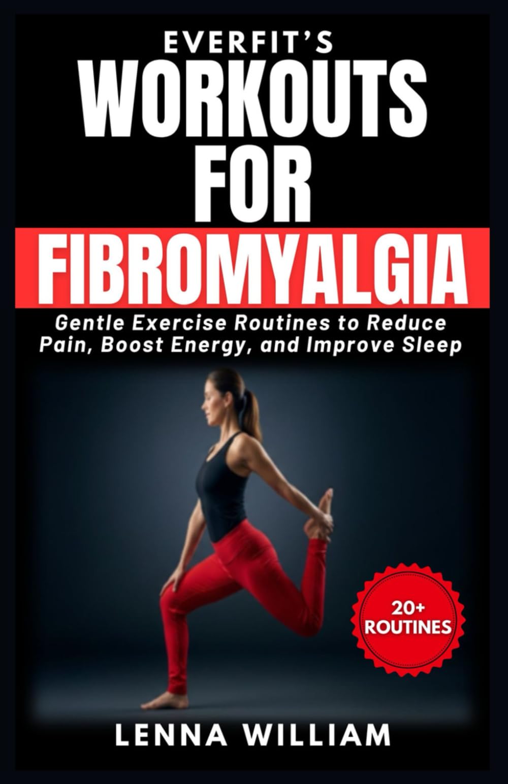 EverFit’s Workouts for Fibromyalgia: Gentle Exercise Routines to Reduce Pain, Boost Energy, and Improve Sleep