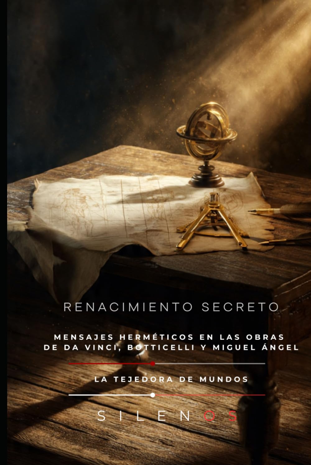 RENACIMIENTO SECRETO: Mensajes herméticos en las obras de Da Vinci, Botticelli y Miguel Ángel (Illuminati)
