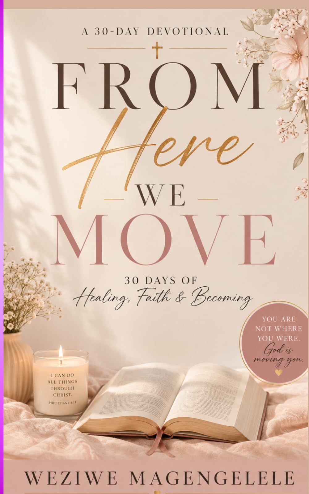 From Here We Move: A Journey of Healing, Faith & Becoming