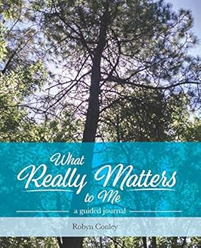 What Really Matters to Me : A Guided Journal