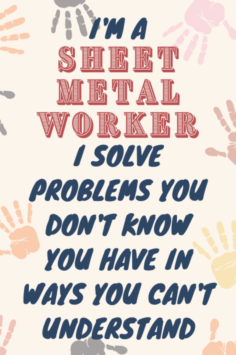 Sheet Metal Worker Gifts: Blank Lined Journal Notebook, an Appreciation Thank You and Funny Gift for Sheet Metal Workers