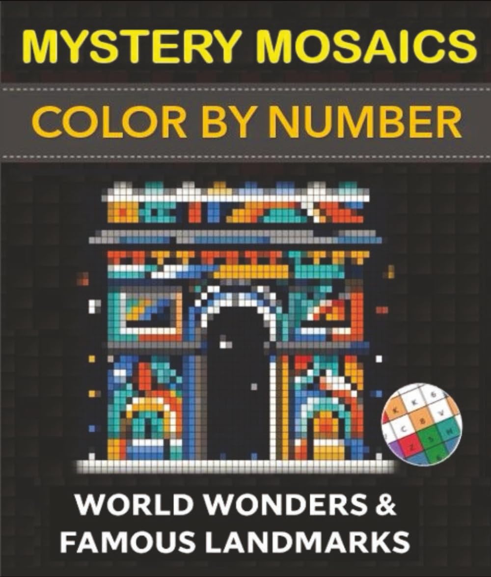 Mystery Mosaic Color by Number Quest: Famous Landmarks & World Wonders Coloring Book: A Collection of 50 Relaxing Mystery Coloring Pages for Adults & Teens