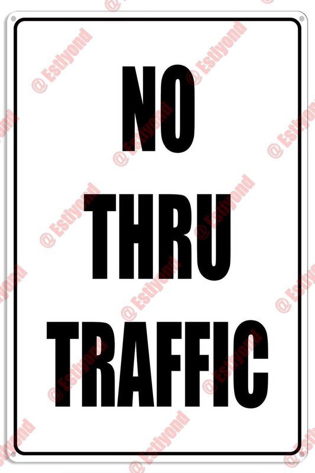 No Thru Traffic Caution Warning Notice Aluminum Metal Sign 12x16 Inches