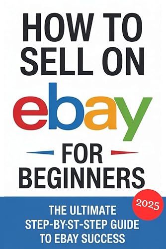 How to Sell on eBay for Beginners 2025: The Ultimate