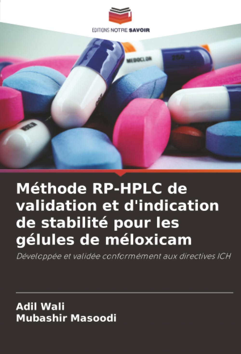 Méthode RP-HPLC de validation et d'indication de stabilité pour les gélules de méloxicam: Développée et validée conformément aux directives ICH