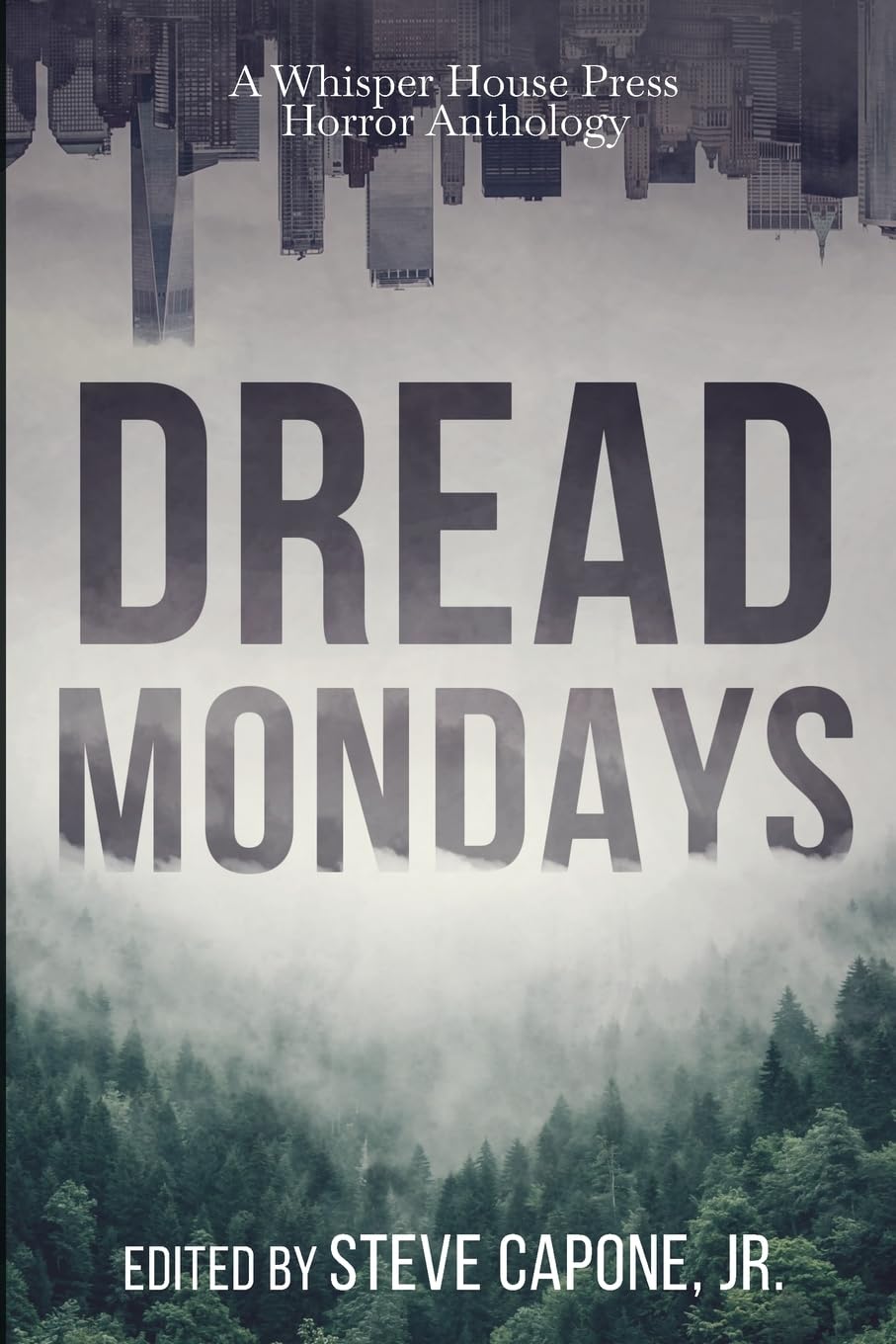 Dread Mondays: A Whisper House Press Horror Anthology