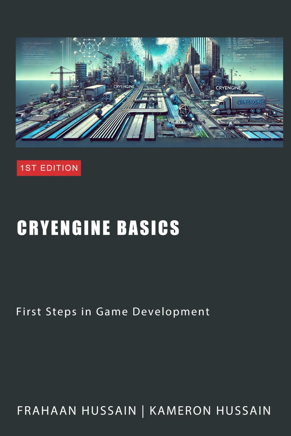 CryEngine Basics: First Steps in Game Development (CryEngine Series)