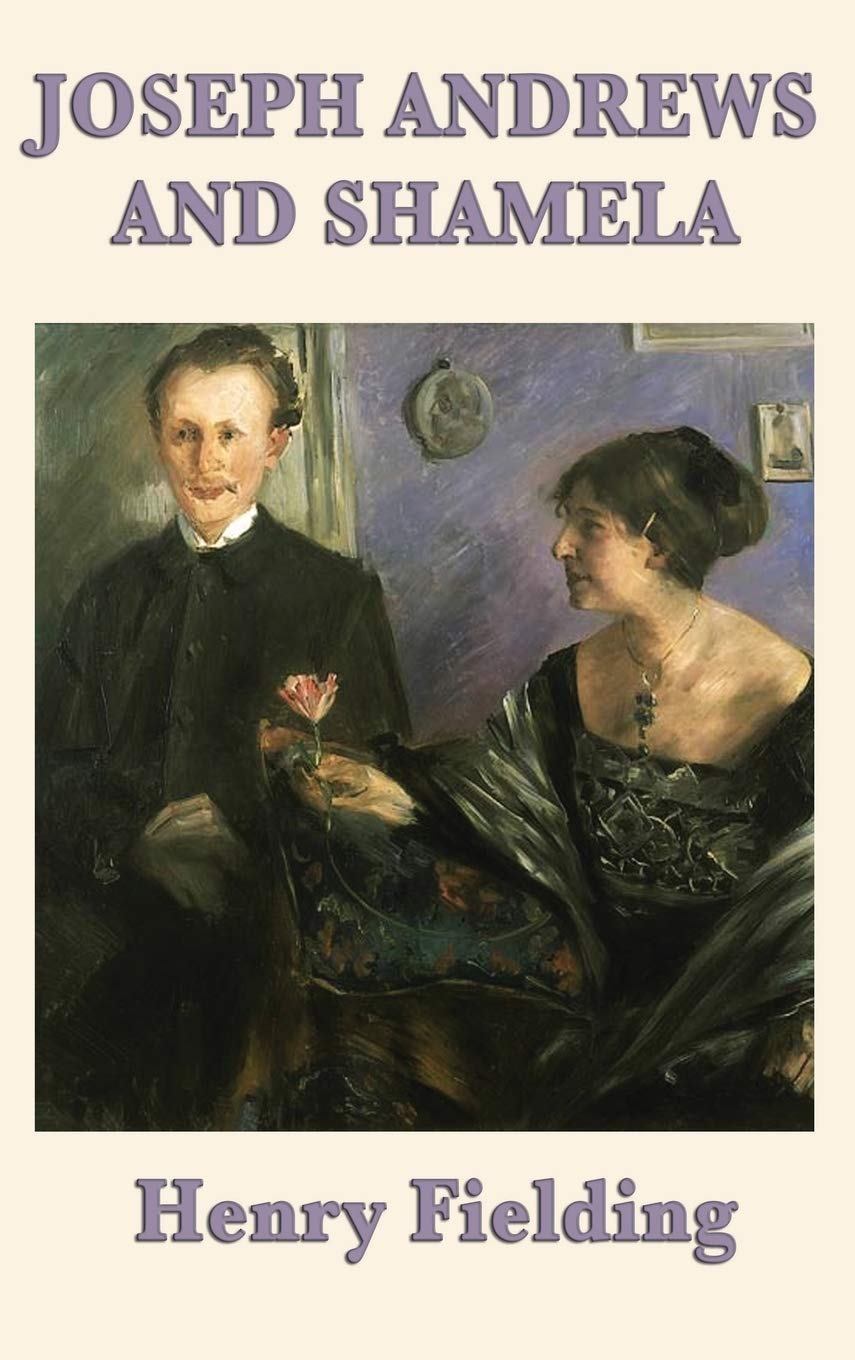 Joseph Andrews and Shamela: Satire and the Birth of the English Novel
