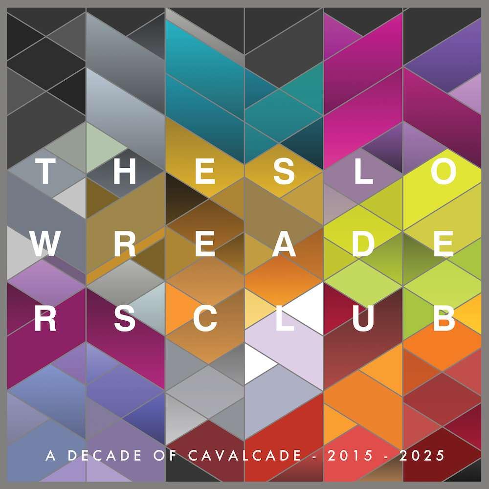 SLOW READERS CLUB - Cavalcade (10 Year Anniversary Edition) - CD