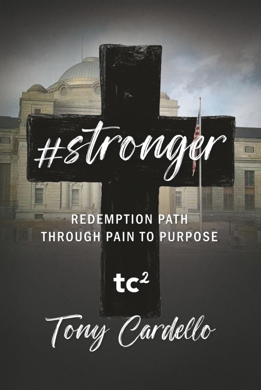 #stronger: Redemption Path Through Pain to Purpose