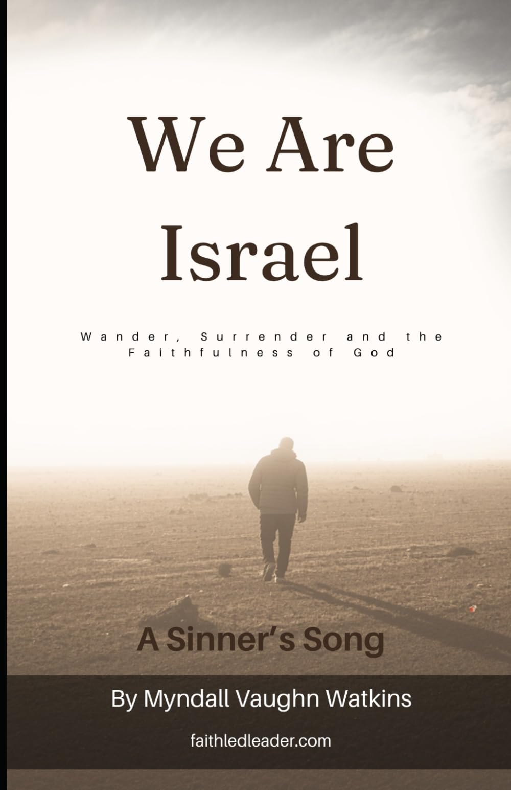 We Are Israel: Wander, Surrender and the Faithfulness of God