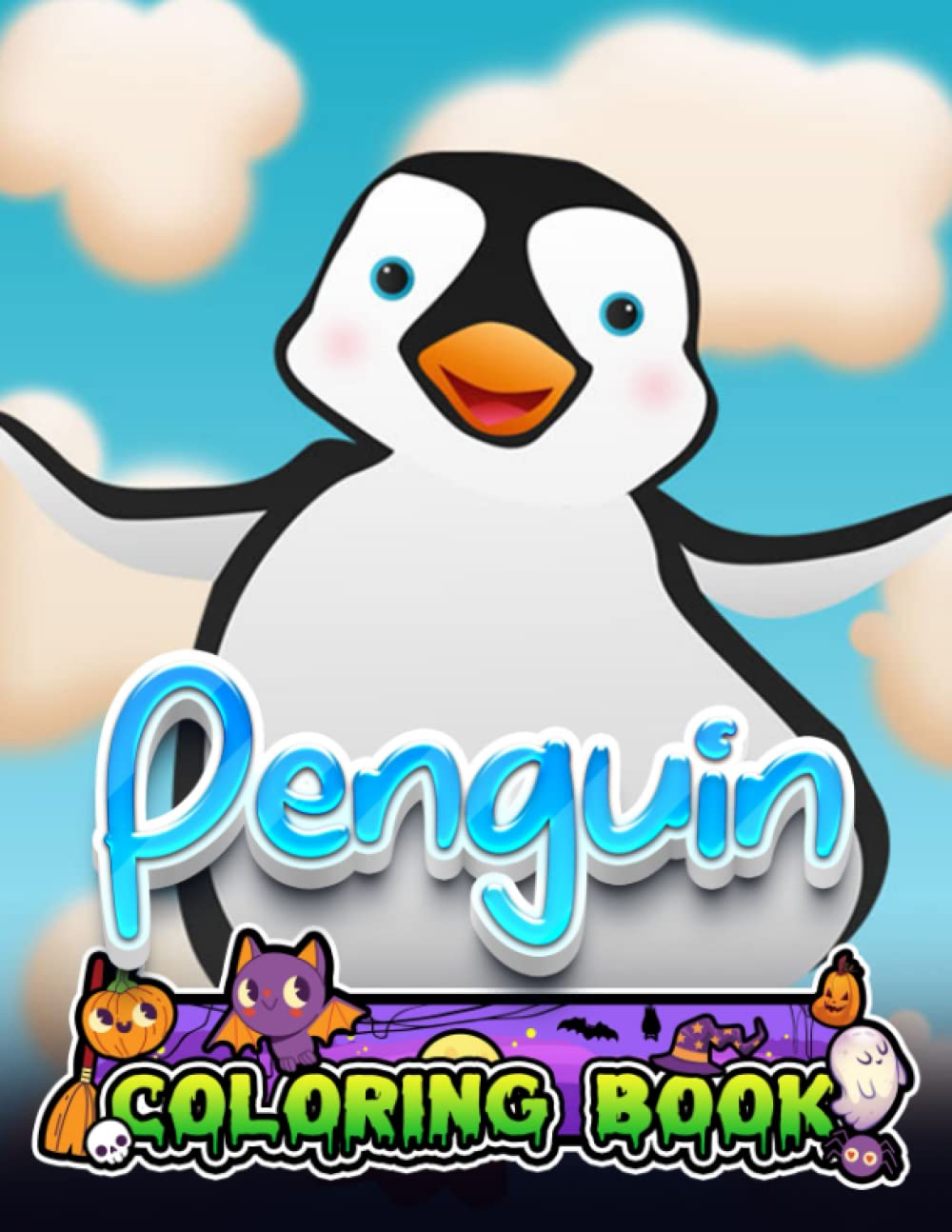 Penguin Funny Coloring Book For Adults: Collection Of 30+ Fun, Original & Unique Halloween Coloring Pages For Adults With Spooky Creepy Pumpkins, Scary Creatures