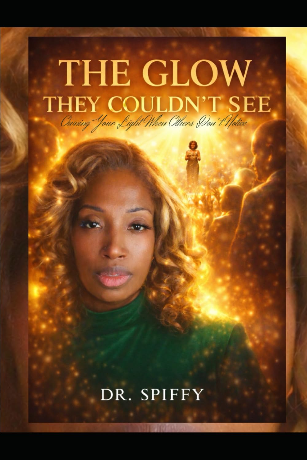 The Glow They Couldn't See: Owning Your Light When Others Don’t Notice