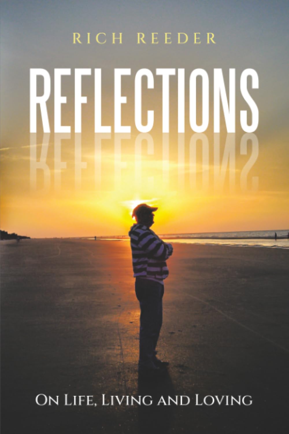 REFLECTIONS: On Life, Living and Loving