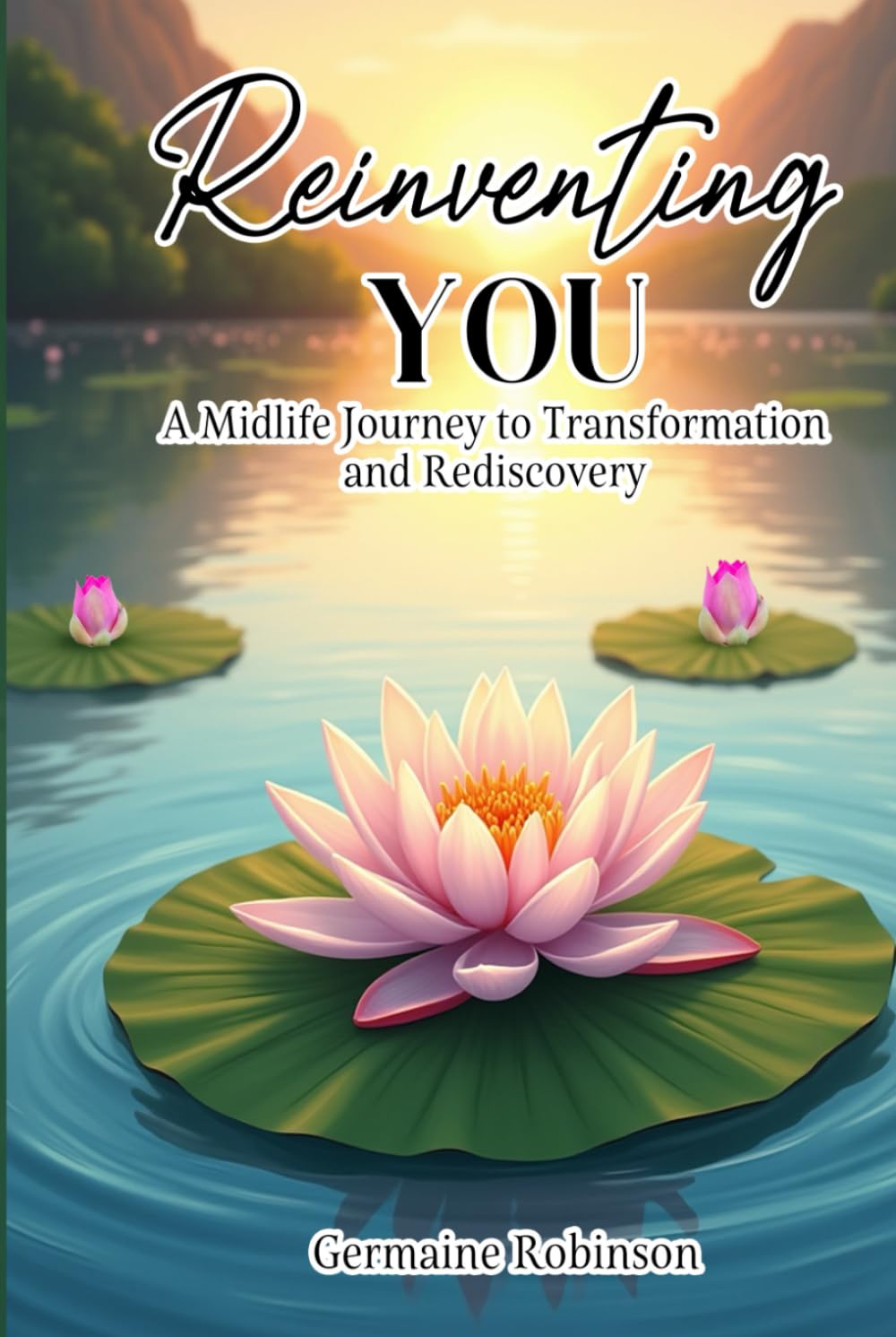 REINVENTING YOU: A Midlife Journey to Transformation and Rediscovery