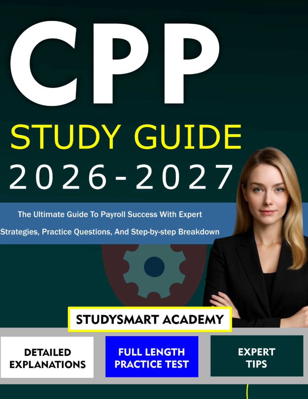 CPP STUDY GUIDE 2026-2027: The Ultimate Guide to Payroll Success with Expert Strategies, Practice Questions, and Step-by-Step Breakdown
