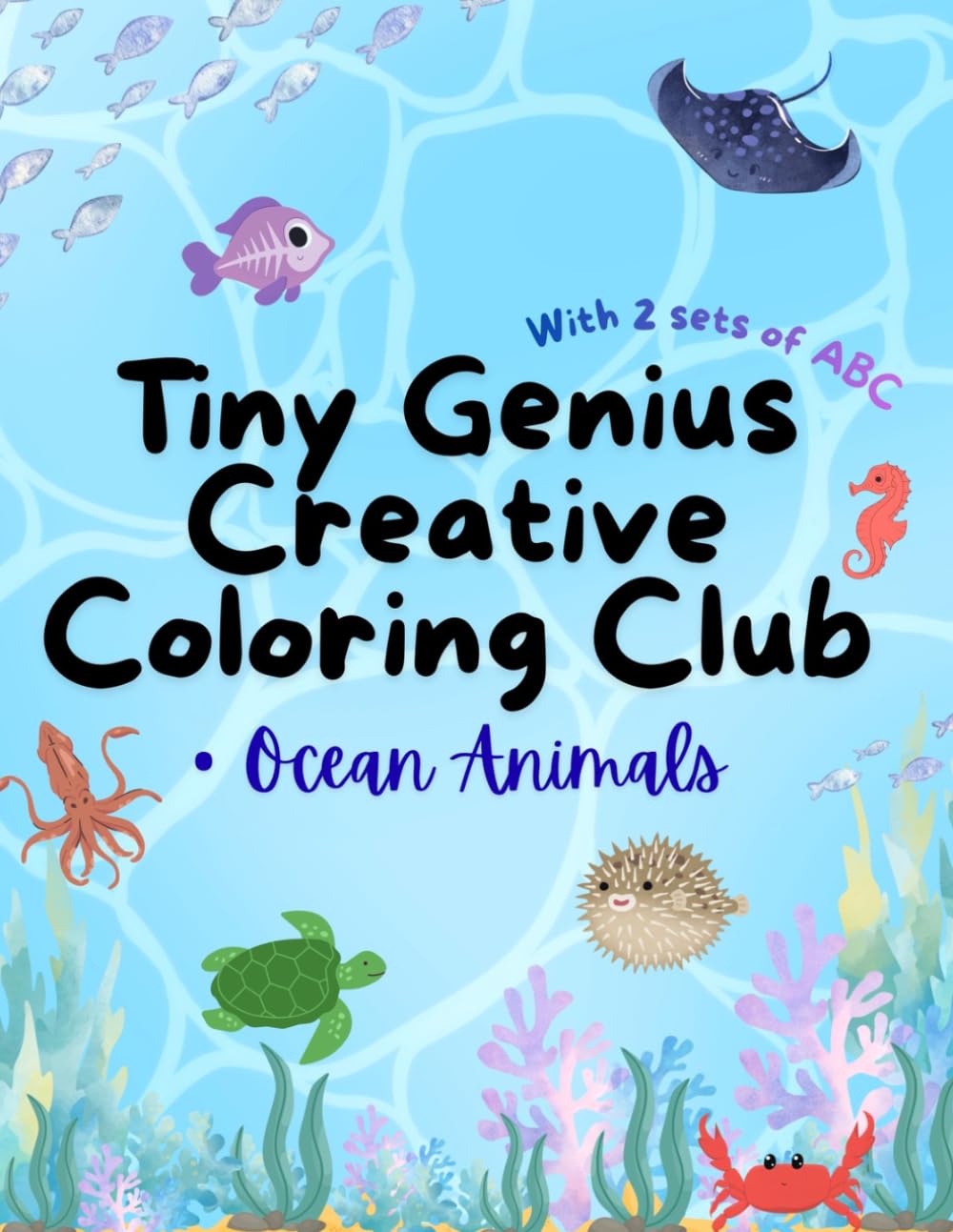 Tiny Genius Creative Coloring Club : ocean animals: ABC alphabet ocean animals coloring book for kids
