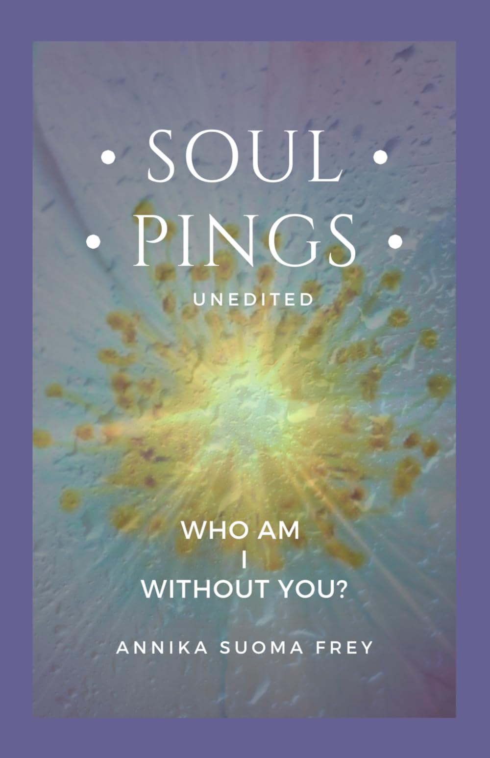 Soul Pings: Who am I without you?