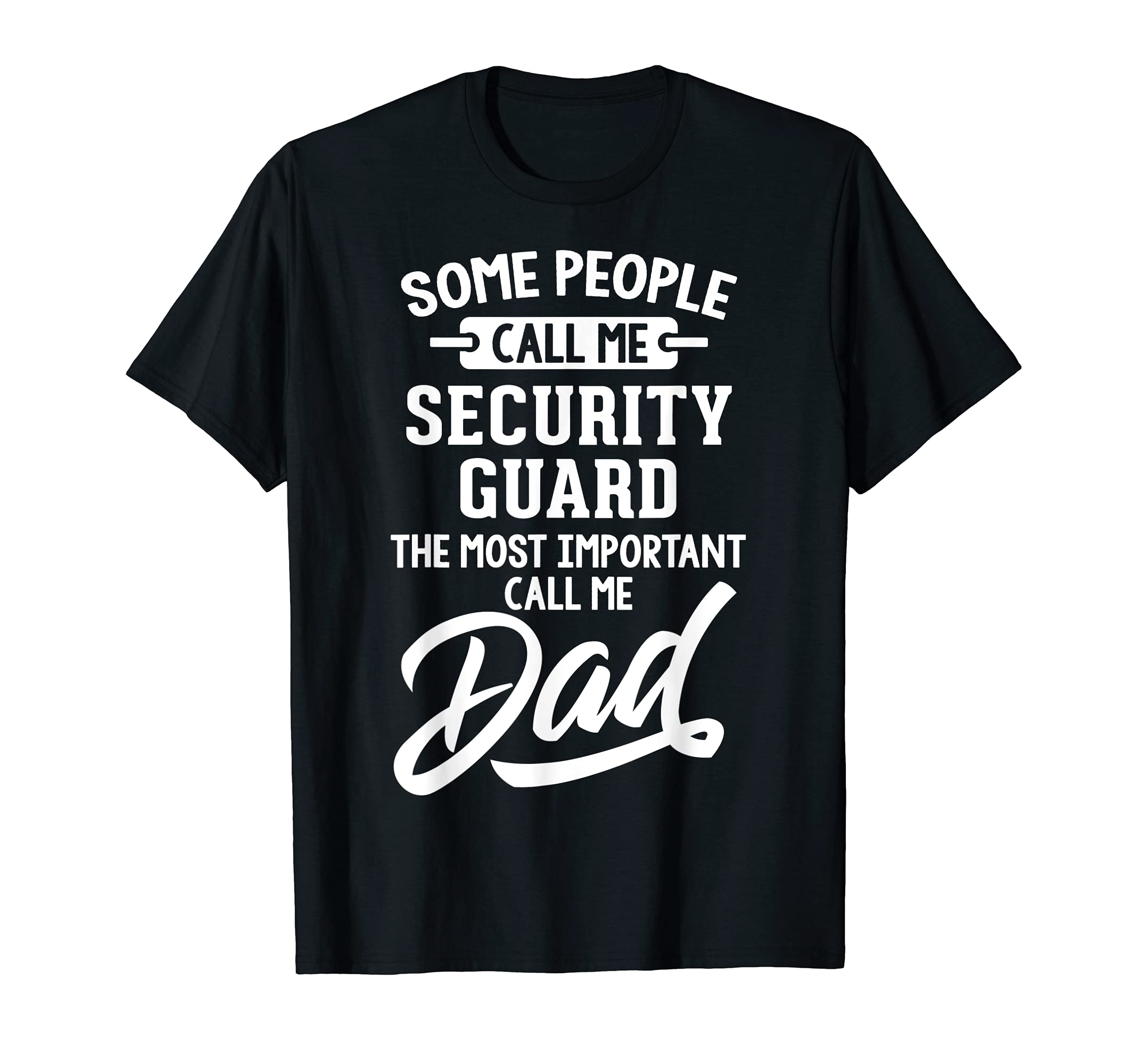 Fathers Day Design for a Security Guard Dad T-Shirt, Black