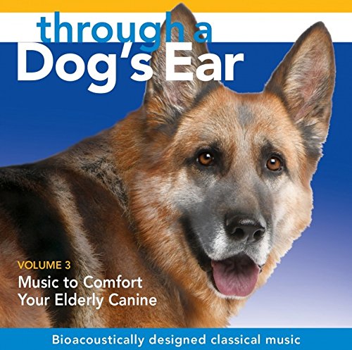 Through a Dog's Ear-Music to Comfort Your Elderly