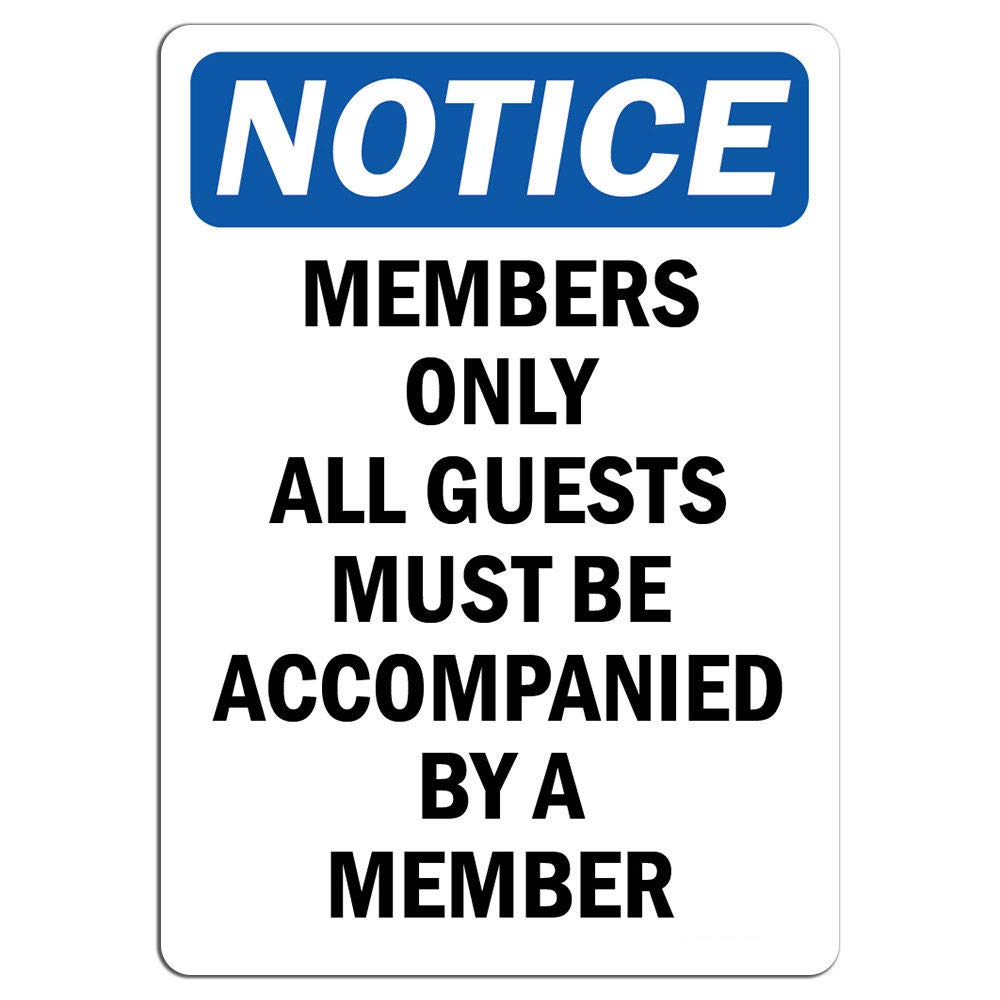 Bonoff Notice Members Only All Guests Must Be Accompanied Signs Warning Traffic Road Street Caution Sign Safety Sign Indoor Or Outdoor Signs For Home Office Work 8X12 Inches